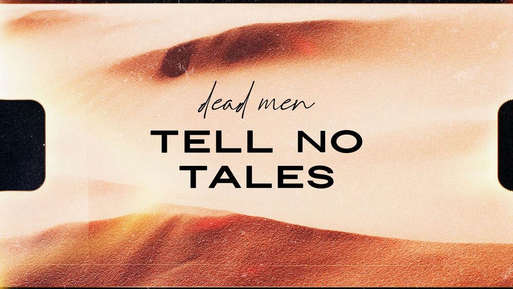 Dead Men Tell No Tales