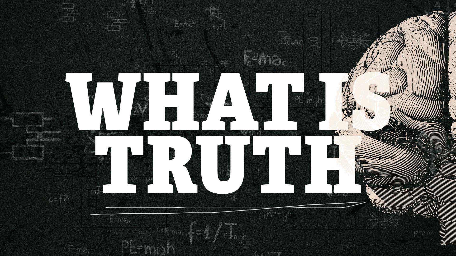 What is Truth?